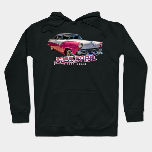 1955 Ford Fairlane Crown Victoria 2 Door Sedan Hoodie by Gestalt Imagery